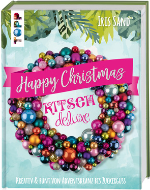 Happy Christmas mit Kitsch Deluxe von Sand,  Iris