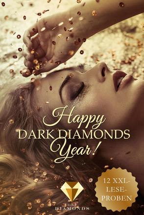 Happy Dark Diamonds Year 2018! 12 düster-romantische XXL-Leseproben von Cruz,  Alia, Dean,  Annie J., Dettmann,  Diana, Köpke,  Tina, Loewe,  Hedy, Loup,  Jess A., Rothe,  Veronika, Schneider,  Jo, Steele,  Sylvia, White,  Raywen, Wood,  Lilyan C., Zieschang,  Julia