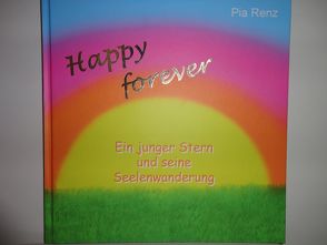 Happy forever von Renz,  Pia