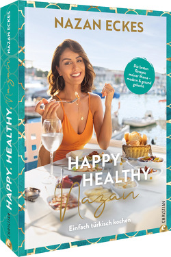 Happy. Healthy. Nazan! von Eckes,  Nazan