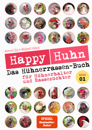 Happy Huhn – Das Hühnerrassen-Buch von Höck,  Robert, Six,  Armin