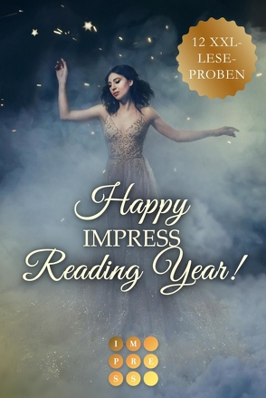 Happy Impress Reading Year 2020! 12 düster-romantische XXL-Leseproben von Cardea,  Laura, Dylan,  Cat, Fischer,  Christina M., Lang,  Cosima, Lehnert,  Alexandra, Liermann,  Jenna, Night,  Aurelia L., Taus,  Ina, Thyndal,  Amy Erin, Winter,  July, Wolf,  Jennifer, Wood,  Jenna