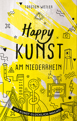 Happy Kunst am Niederrhein von Weiler,  Torsten