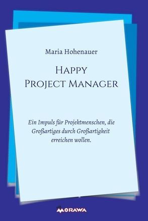 Happy Project Manager von Hohenauer,  Maria