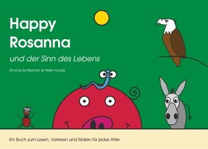 Happy Rosanna und der Sinn des Lebens von Hocke,  Peter, Schleicher,  Simone