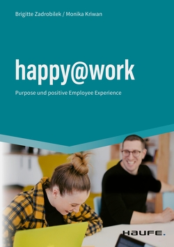 Happiness at Work – Mit positiver Führung zu leistungsfähigen Teams und zukunftsfähigen Unternehmen von Fehrmann,  Selma