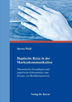 Haptische Reize in der Markenkommunikation von Weiß,  Steven