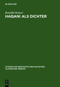 Haqani als Dichter von Reinert,  Benedikt