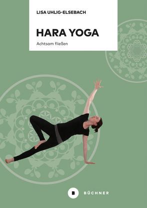 Hara Yoga von Uhlig-Elsebach,  Lisa