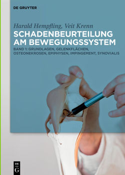 Harald Hempfling; Veit Krenn: Schadenbeurteilung am Bewegungssystem / Grundlagen, Gelenkflächen, Osteonekrosen, Epiphysen, Impingement, Synovialis von Brill,  Peter, Gaidzik,  Peter W., Meyer-Clement,  Michael