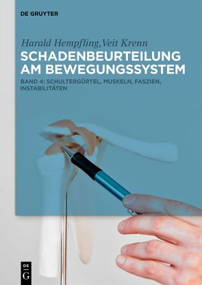 Harald Hempfling; Veit Krenn: Schadenbeurteilung am Bewegungssystem / Schultergürtel, Muskeln, Faszien, Instabilitäten von Gieretz,  Hans Georg, Hempfling,  Harald, Krenn,  Veit