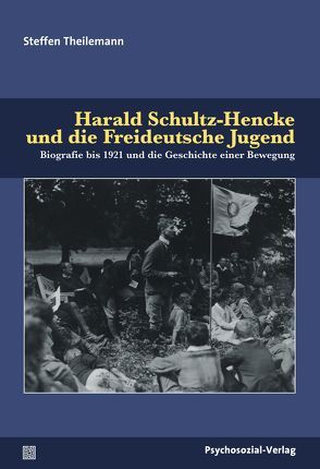 Harald Schultz-Hencke und die Freideutsche Jugend von Theilemann,  Steffen