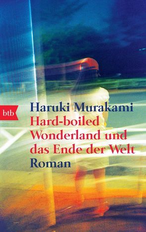 Hard-boiled Wonderland und das Ende der Welt von Murakami,  Haruki, Ortmanns,  Annelie