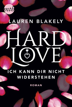 Hard Love – Ich kann dir nicht widerstehen! von Blakely,  Lauren, Groth,  Peter