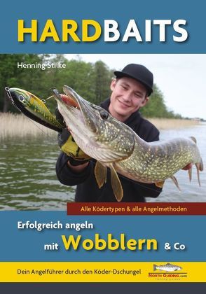 Hardbaits – Erfolgreich angeln mit Wobblern & Co. von Stilke,  Henning