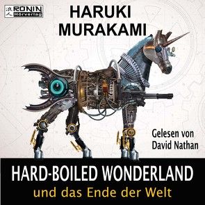 Hardboiled Wonderland und das Ende der Welt von Murakami,  Haruki, Nathan,  David, Ortmanns,  Annelie