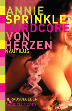 Hardcore von Herzen von Sprinkle,  Annie