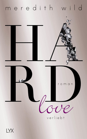 Hardlove – verliebt von Gehrke,  Freya, Wild,  Meredith