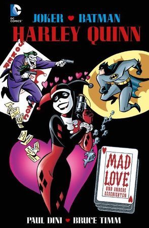 Harley Quinn: Mad Love von Dini,  Paul, Faßbender,  Jörg, Probeck,  Mike, Puckett,  Kelley, Timm,  Bruce