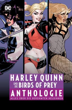 Harley Quinn und die Birds of Prey Anthologie von Antonio,  Roge, Benson,  Julie, Benson,  Shawna, Brubaker,  Ed, Burchett,  Rick, Conner,  Amanda, Dixon,  Chuck, Faßbender,  Jörg, Frank,  Gary, Grayson,  Devin, Heiss,  Christian, Hidalgo,  Carolin, Hillefeld,  Marc, Land,  Greg, Lark,  Michael, Marx,  Christy, Palmiotti,  Jimmy, Puckett,  Kelley, Roux,  Stéphane, Rucka,  Greg, Scott,  Damion, Timms,  John