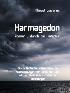 Harmagedon kommt … durch die Hintertür von Costerus,  Manuel