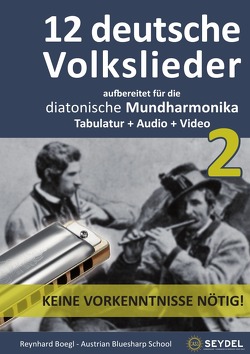 Harmonica Songbooks / 12 deutsche Volkslieder – Teil 2 von Boegl,  Reynhard