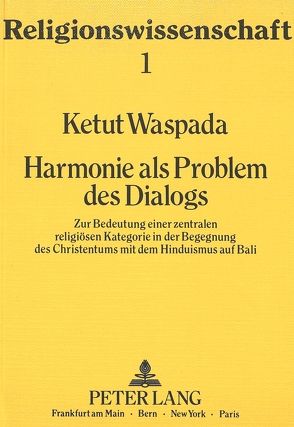 Harmonie als Problem des Dialogs von Waspada,  Ketut