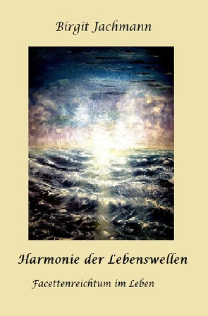 Harmonie der Lebenswellen von Jachmann,  Birgit