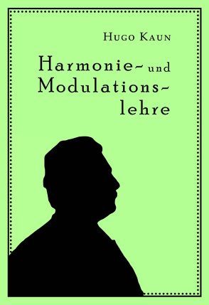 Harmonie- und Modulationslehre von Kaun,  Hugo