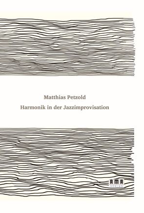 Harmonik in der Jazzimprovisation von Petzold,  Matthias