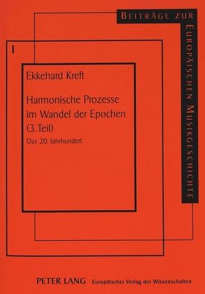 Harmonische Prozesse im Wandel der Epochen (3. Teil) von Kreft,  Ekkehard