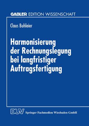 Harmonisierung der Rechnungslegung bei langfristiger Auftragsfertigung von Buhleier,  Claus