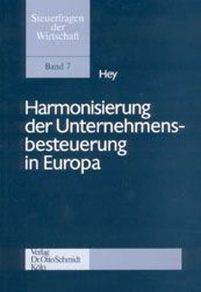 Harmonisierung der Unternehmensbesteuerung in Europa von Hey,  Johanna