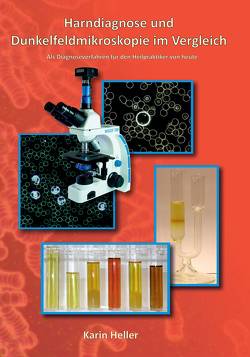 Harndiagnose und Dunkelfeldmikroskopie im Vergleich von Heller,  Karin