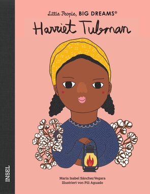 Harriet Tubman von Aguado,  Pili, Becker,  Svenja, Sánchez Vegara,  María Isabel