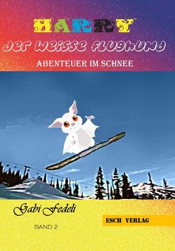 Harry der weisse Flughund – Band 2 von Fedeli,  Gabi