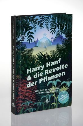 Harry Hanf & die Revolte der Pflanzen von Barth,  Marcella, Simsalafilm GmbH, Spiegelberg Verlag