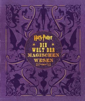 Harry Potter: Die Welt der magischen Wesen von Revenson,  Jody