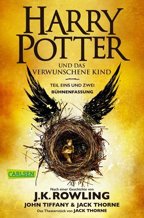 Harry Potter und das verwunschene Kind. Teil eins und zwei (Bühnenfassung) (Harry Potter ) von Fritz,  Klaus, Hansen-Schmidt,  Anja, Rowling,  J. K., Thorne,  Jack, Tiffany,  John