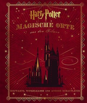 Harry Potter: Magische Orte aus den Filmen von Knesl,  Barbara, Revenson,  Jody