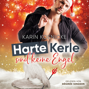 Harte Kerle sind keine Engel von Koenicke,  Karin, Singson,  Désirée