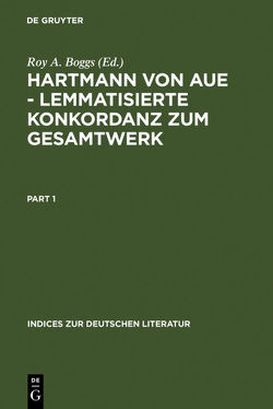 Hartmann von Aue – Lemmatisierte Konkordanz zum Gesamtwerk von Boggs,  Roy A.