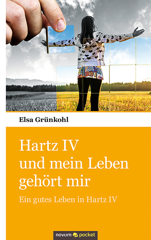 Hartz IV und mein Leben gehört mir von Grünkohl,  Elsa