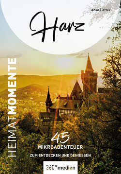 Harz – HeimatMomente von Fietzek,  Anke