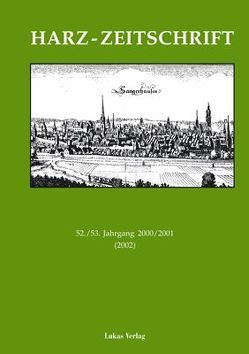 Harz-Zeitschrift für den Harz-Verein für Geschichte und Altertumskunde / Harz-Zeitschrift für den Harz-Verein für Geschichte und Altertumskunde von Boblenz,  Frank, Eberl,  Immo, Schmidt-Erler,  Anette