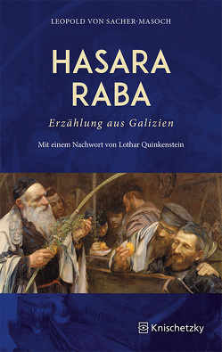 Hasara Raba. Erzählung aus Galizien von Quinkenstein,  Lothar, Sacher-Masoch,  Leopold von