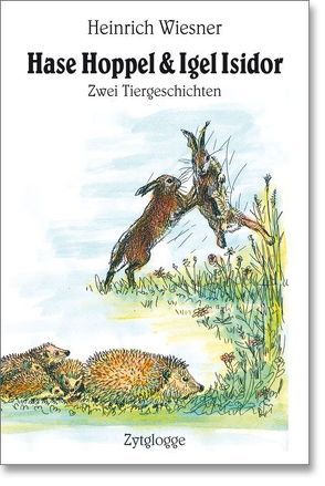 Hase Hoppel & Igel Isidor von Wiesner,  Heinrich