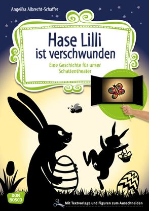 Hase Lilli ist verschwunden von Albrecht-Schaffer,  Angelika