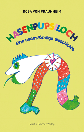 Hasenpupsiloch von Rosa,  Praunheim von