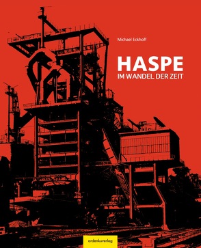 Haspe – Im Wandel der Zeit von Bezirksvertretung,  Haspe, Eckhoff,  Michael